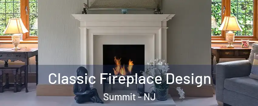  Classic Fireplace Design Summit - NJ