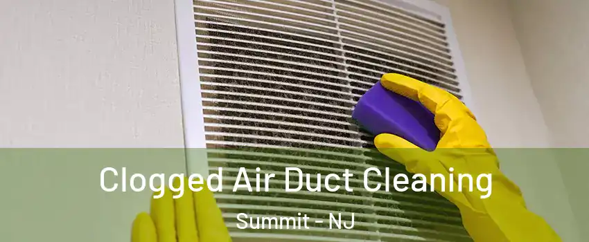  Clogged Air Duct Cleaning Summit - NJ
