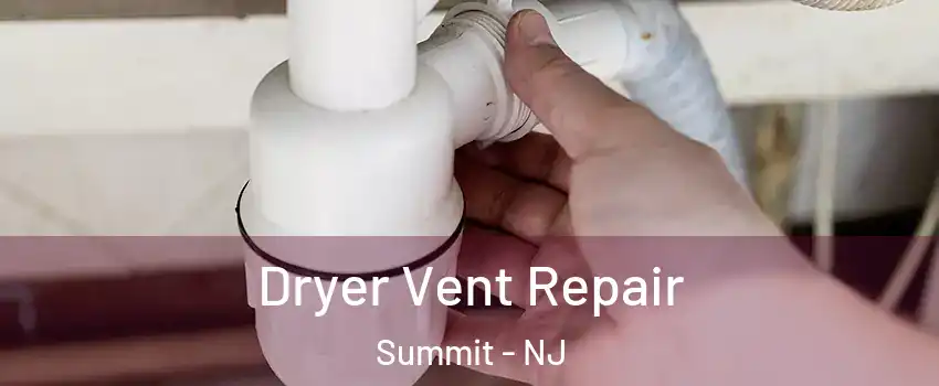  Dryer Vent Repair Summit - NJ