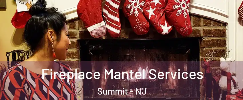  Fireplace Mantel Services Summit - NJ