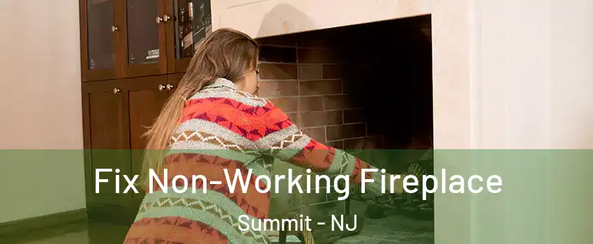  Fix Non-Working Fireplace Summit - NJ