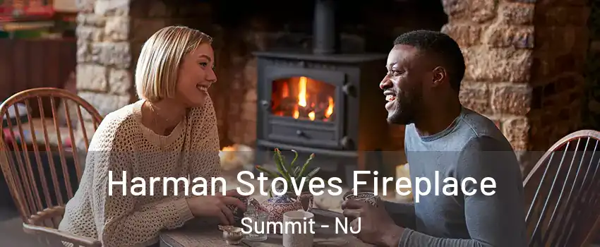  Harman Stoves Fireplace Summit - NJ