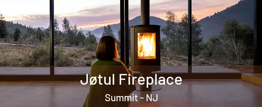  Jøtul Fireplace Summit - NJ