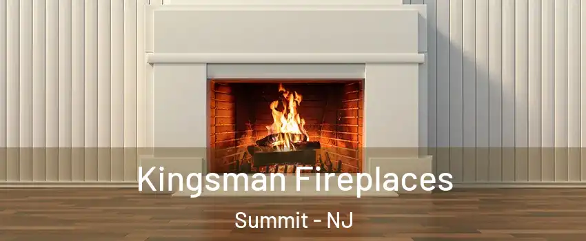  Kingsman Fireplaces Summit - NJ
