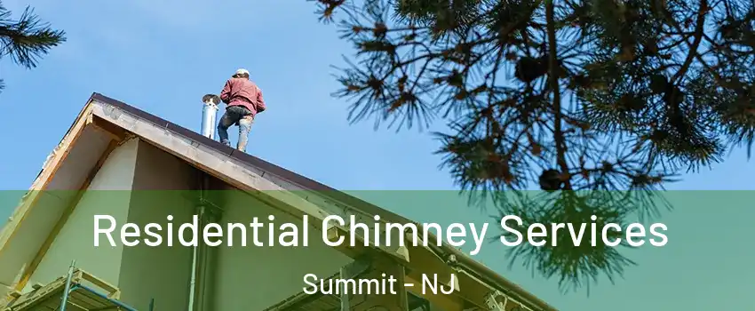  Residential Chimney Services Summit - NJ