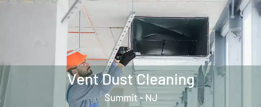  Vent Dust Cleaning Summit - NJ